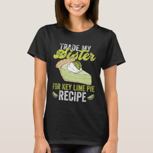 Lime Pie Baker And Lemon Tart For Florida Key Lime T-Shirt