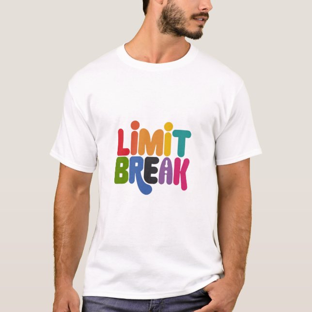 Limit Break T-Shirt – Empower Your Style with Bold (Front)
