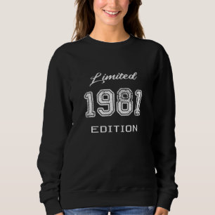Limited 1981 Edition - Awesome Birthday Gift Sweatshirt