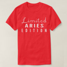 Limited Aries Edition Funny Zodiac Sign T Shirt