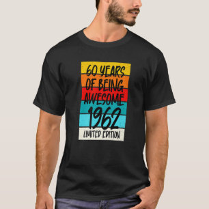 Limited Edition 1962 T 60 Years Of Being Awesome T-Shirt