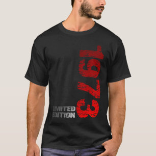 Limited Edition 1973 50th Birthday born 1973 T-Shirt