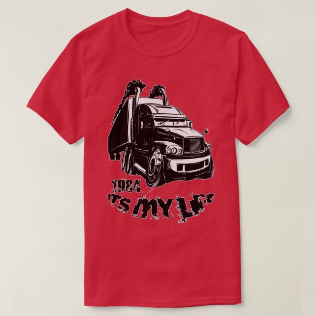 LIMITED EDITION Its My Life Trucker 1984 T-Shirt (Design Front)