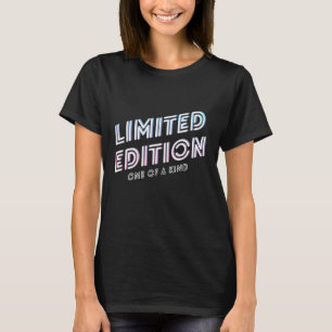 Limited Edition - One Of A Kind T-Shirt