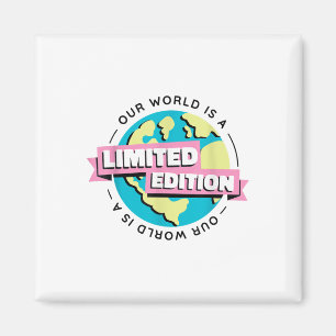 Limited Edition Our World Environmental Protection Magnet