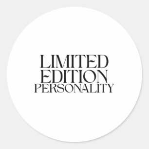 Limited Edition Personality Sarcastic Typography Classic Round Sticker