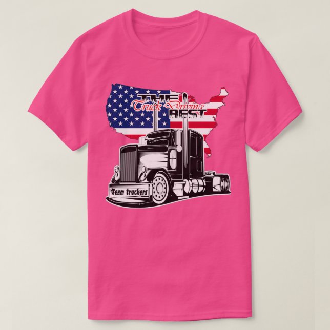 LIMITED EDITION The Best truck Driving team trucke T-Shirt (Design Front)