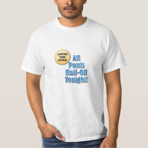 Limited Offer: All Pants Half Off Tonight T-Shirt
