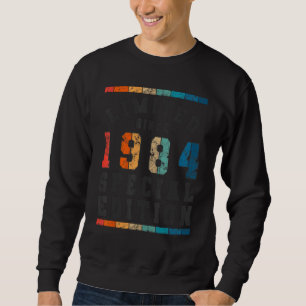 Limited Special Edition Vintage Since Born in 1984 Sweatshirt