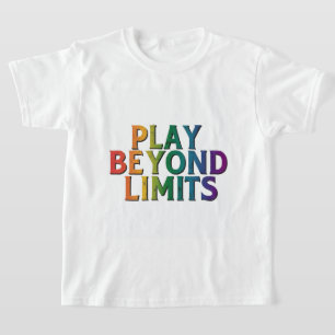 "Limitless Ambition: Play Beyond Boundaries" T-Shirt