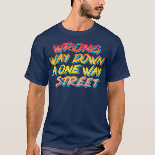Limmy Wrong Way Down A One Way Street 80s Style Fa T-Shirt