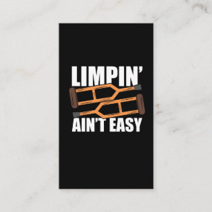 "Limpin Ain't Easy Get Well Gifts Injury Surgery " Business Card