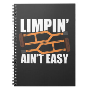 "Limpin Ain't Easy Get Well Gifts Injury Surgery " Notebook