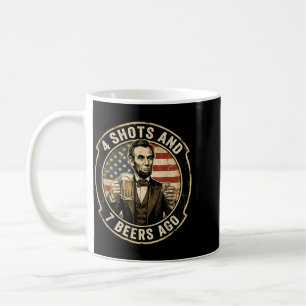Lincoln 4 Shots and 7 Beers Ago Drinking Party Coffee Mug