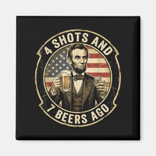 Lincoln 4 Shots and 7 Beers Ago Drinking Party Magnet