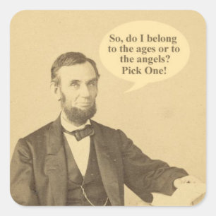 Lincoln Ages or Angels Historic Quote Square Sticker