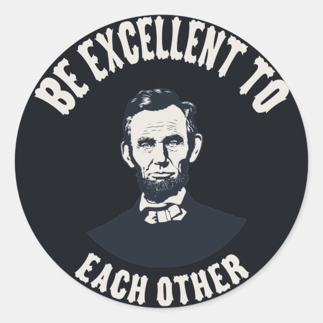 Lincoln - Be Excellent Classic Round Sticker (Front)