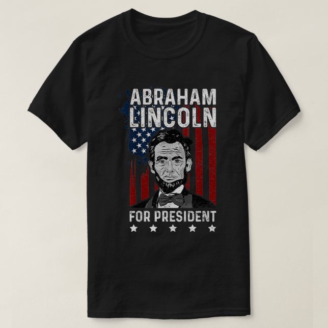 Lincoln For President  Abe Lincoln  T-Shirt (Design Front)