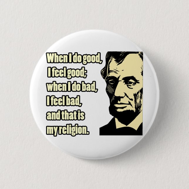 Lincoln Good Bad Religion Quote 6 Cm Round Badge (Front)