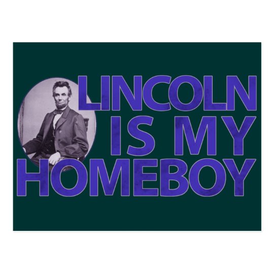 Lincoln Is My Homeboy Postcard