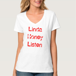 Linda Honey Listen T-Shirt