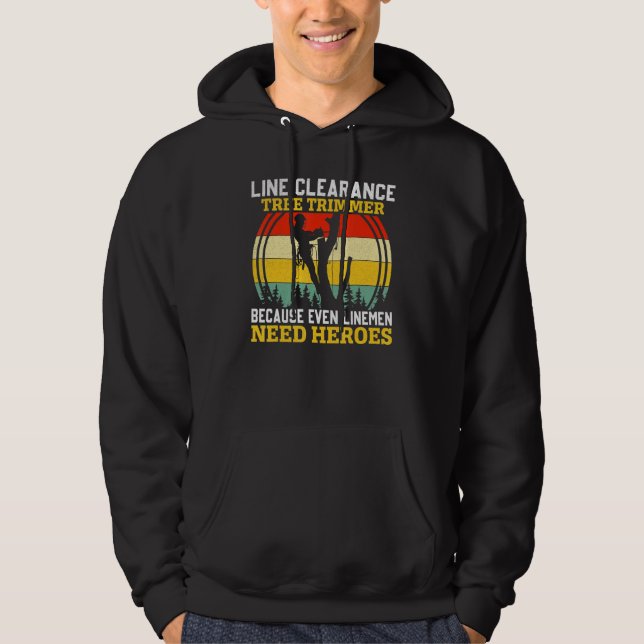 Line Clearance Tree Trimmer Arborist Tree Cutter L Hoodie (Front)