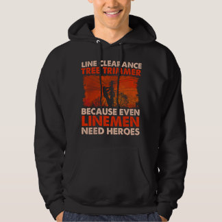 Line Clearance Tree Trimmer - Arborist Tree Surgeo Hoodie