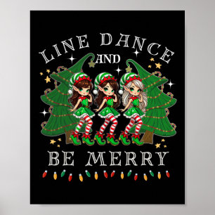 Line Dance And Be Merry Christmas Elf Dancing Holi Poster