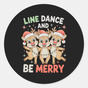 Line Dance And Be Merry Reindeer Christmas Xmas Classic Round Sticker