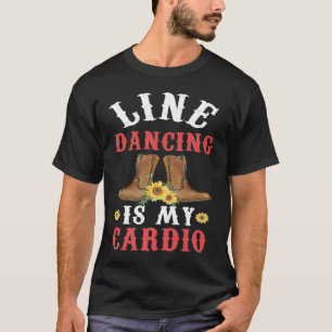 Line Dance is my Cardio  Music  Line Dance T-Shirt