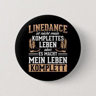 Line Dance Life Complete Linedance Country 6 Cm Round Badge