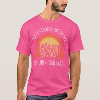 Line Dancer Funny Line Dancing Quote Line Dance T-Shirt
