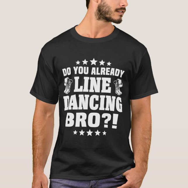 Line Dancer Line Dance Do You Line Dancing T-Shirt (Front)