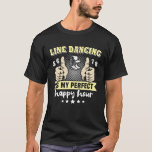 Line Dancer Perfect Line Dancing Line Dance T-Shirt