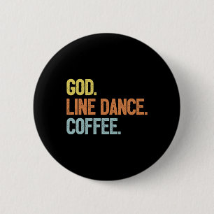 Line Dancer Saying Line Dance 6 Cm Round Badge
