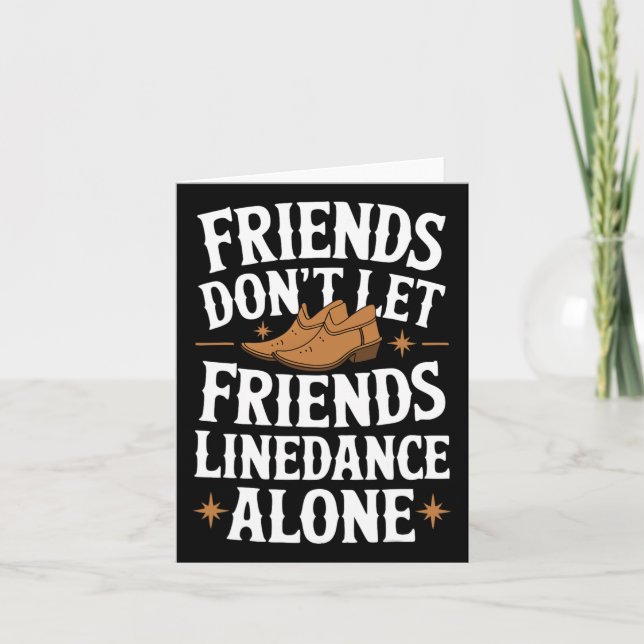 Line Dancing Friends Don't Let Friends Line Dance  Card (Front)