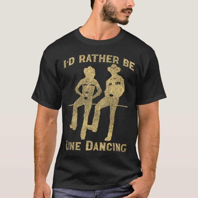 Line Dancing I'd Rather Be Line Dancing T-Shirt (Front)