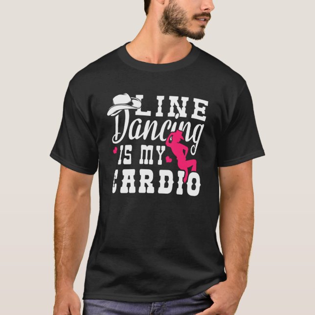Line Dancing Is My Cardio T-Shirt (Front)