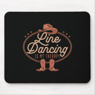 Line Dancing Is My Therapy Country Music Line Danc Mouse Mat