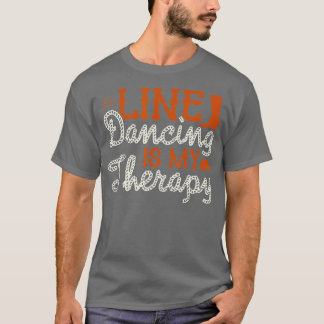 Line Dancing Is My Therapy Line Dance  T-Shirt
