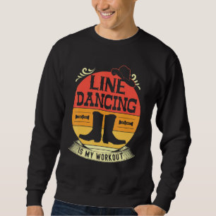 Line Dancing Is My Workout Cardio 1 Sweatshirt