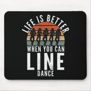 Line Dancing Life Is Better When You Can Line Danc Mouse Mat