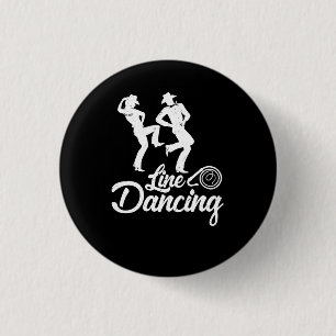 Line Dancing Line Dance kind of dance every cowboy 3 Cm Round Badge