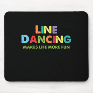 Line Dancing Makes Life More Fun Country Dance Gif Mouse Mat