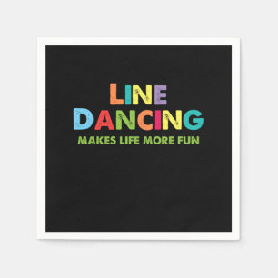 Line Dancing Makes Life More Fun Country Dance Gif Napkin