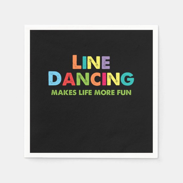 Line Dancing Makes Life More Fun Country Dance Gif Napkin (Front)