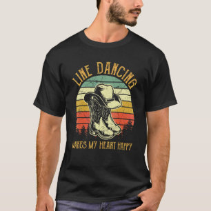 Line Dancing Makes My Heart Happy  Country Music R T-Shirt