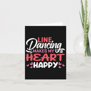 Line Dancing Makes My Heart Happy Funny Line  Card