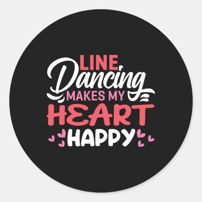 Line Dancing Makes My Heart Happy Funny Line  Classic Round Sticker (Front)