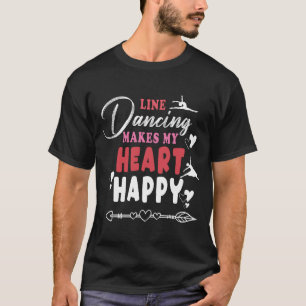 Line Dancing Makes My Heart Happy FunnyT-Shirt T-Shirt